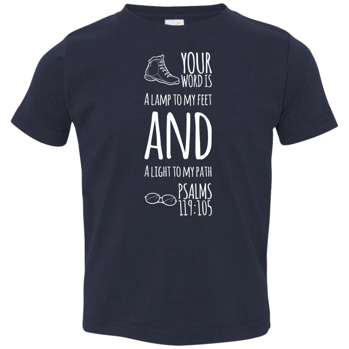 Bible Verse Toddler Jersey T-Shirt - Your Word Is Light To My Path ~Psalm 119:105~ Design 20 (White Font)